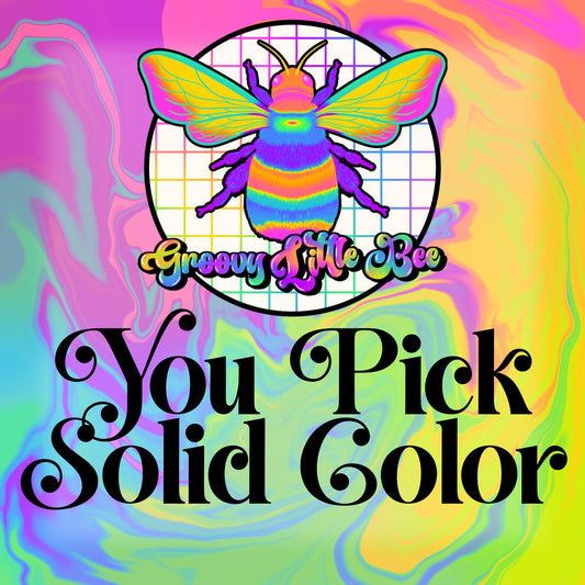 You Pick Solid Color