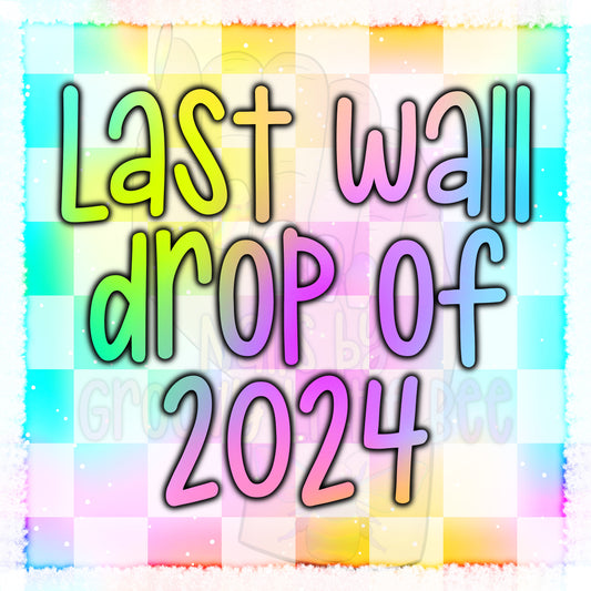 Last 2024 Wall Drop!